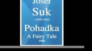 Josef Suk 18741935  Pohadka A Fairy Tale symphonic suite from « Raduz and Mahulena » 1900 [upl. by Ila]