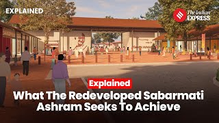 Explained All About The Ambitious Sabarmati Ashram Redevelopment  Mahatma Gandhi  PM Modi [upl. by Monia528]