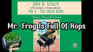 Mr Frog Is Full Of Hops P20  John W Schaum Piano Course Pre A  The Green Book [upl. by Adnirod]