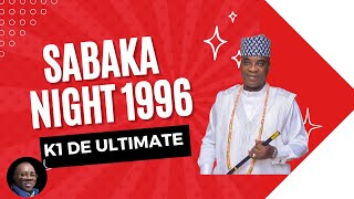 King Wasiu Ayinde  K1 DE ULTIMATE Sabaka Night 1996 [upl. by Murtagh]