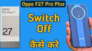 Oppo F27 Pro Plus switch off kaise kare how to switch off without using power button in oppo acces [upl. by Mathi]