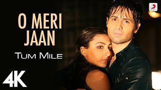 O Meri Jaan Full Video  Tum MileEmraan HashmiSoha Ali KhanPritamKKSayeed Quadri  4K [upl. by Telford]