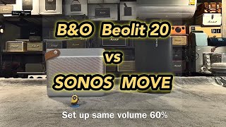 BampO Beolit 20 vs SONOS MOVE [upl. by Nyloc]