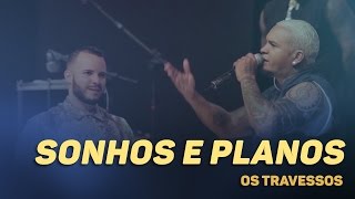 Os Travessos  Sonhos e planos 20 Anos  Ao vivo [upl. by Coke]