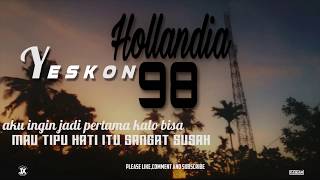 Hollandia 98YESKONVideo Lirik [upl. by Nilad]