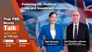 Fostering UKThailand trade and investment relations  Thai PBS World Talk  2nd April 2024 [upl. by Reiche755]