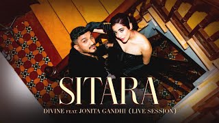 DIVINE  Sitara feat Jonita Gandhi  Live Session [upl. by Garrity]