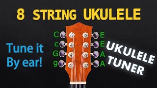 8 String Ukulele Tuner  UKULELE Tuning [upl. by Marriott164]