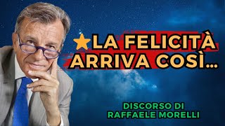 ⭐️ La Felicità Arriva Così  Raffaele Morelli [upl. by Battista]