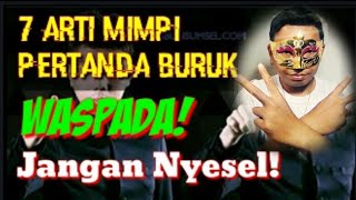 HEBOH 7 Arti Mimpi Pertanda Buruk Segera Terjadi Waspadalah Share Ke Teman Kalian [upl. by Nilla874]