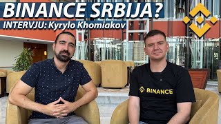 KADA BINANCE STIŽE U SRBIJU  INTERVJU SA Kyrylom Khomiakovim [upl. by Yrojram855]