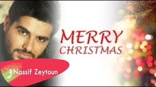 Nassif Zeytoun  Merry Christmas  ناصيف زيتون  عيد ميلاد مجيد [upl. by Sidney295]