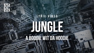 A Boogie Wit Da Hoodie  Jungle  Lyrics [upl. by Ettenot]