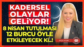 Keskin Açılar Gergin Enerjiler 8 Nisan Tutulması 12 Burcu Fena Sarsıyor Özel Tavsiyeler [upl. by Llemij]