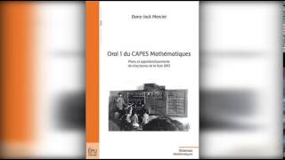 Oral 1 du CAPES Mathématiques Plans et approfondissements de 5 leçons de la liste 2013 de Dany Jac [upl. by Tigges203]