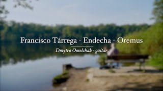 Francisco Tárrega  Endecha y Oremus [upl. by Eisserc]