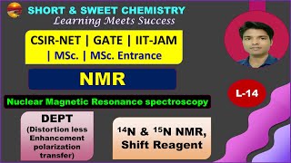 L14 NMR  C13 NMR  DEPT  N14 amp N15 NMR  Shift reagent  CSIRNET GATE IITJAM MSc [upl. by Hesky274]