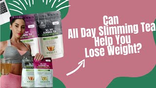 Can All Day Slimming Tea Help with Weight Loss Heres What I Found [upl. by Hcurob]