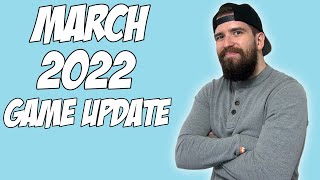 Game Update March 2022 [upl. by Adaven379]