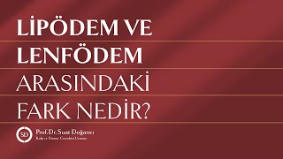 Lipödem ve Lenfödem Arasındaki Fark Nedir [upl. by Nekciv441]