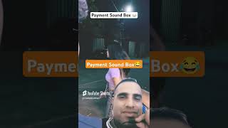 Payment sound box 🤣 shorts funny bobbyprankster ytshorts [upl. by Carman]