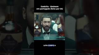 Eminem Godzilla traduzido com IA original [upl. by Solrac]