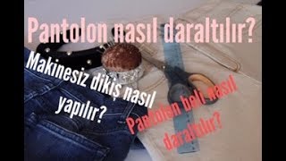 Pantolon paçası ve beli nasıl küçültülür Makinasız dikiş nasıl yapılır Elde makina dikişi [upl. by Trinidad645]