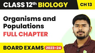 Organisms and Populations  Full Chapter Explanation  Class 12 Biology Chapter 13  202223 [upl. by Cahra]