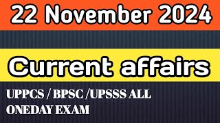 22 November 2024 Current affairs UPPCSBPSCALL ONE DAY EXAM [upl. by Raines]