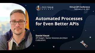 Automated Processes for Even Better APIs Daniel Kocot Codecentric  Postman Galaxy 2021 [upl. by Elsbeth197]