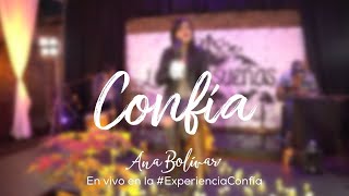 Ana Bolivar  Confía En Vivo ExperienciaConfía [upl. by Rapsac]