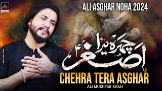 Chehra Tera Asghar AS  Ali Mukhtar Khan  New Noha Mola Ali Asghar As  2024  Muharram 1446 [upl. by Edrei]