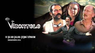 Vizontele  Çeşmi Siyahım Orijinal Film Müzikleri [upl. by Emlynne]