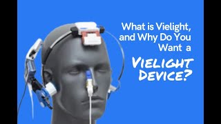 What is Vielight and Why Do You Want a Vielight Device [upl. by Plerre419]