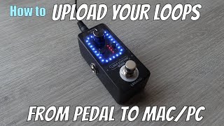 How to Upload loops to Mac and PC  Lekato Loop Pedal [upl. by Ardis]