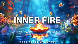 Inner Fire Activation  Guided Sleep Meditation  Hypnosis For Sleep  Sleep Meditation Music [upl. by Desdemona]