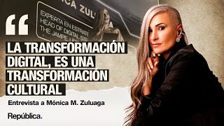 quotLa transformación digital es una transformación culturalquot Monica M Zuluaga [upl. by Irpak]