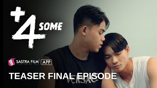 Teaser Final EP  រឿង « ស្នេហាបូកបួន  Four Some »  Exclusive BL Series  Sastra Film App [upl. by Lehsar]