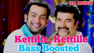 Kettille Kettille  Bass Boosted Malayalam Song  HQ Music 320kbps [upl. by Aramas]