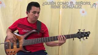 ¿QUIÉN COMO EL SEÑOR  RENE GONZALEZ  COVER BASS [upl. by Geoffrey]