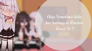 Alya Sometimes Hide Her Feelings In Russian React To   Last Part  🫠 [upl. by Keppel]