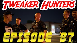 Tweaker Hunters  Episode 87 [upl. by Sturdivant]