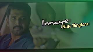 Innaye En uyir thunaiye  Thadam  Ringtone  Flute  Sid Sriram  Arunvijay [upl. by Debbie]