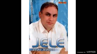 Zeljko Jevtovic Jele  Za koga te majka cuva  Audio 2009 [upl. by Delle]