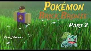 POKEMON BRICK BRONZE PART 2 [upl. by Llerrom]