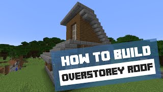 How to Build an Overstorey Roof  Minecraft Tutorial [upl. by Annodahs434]