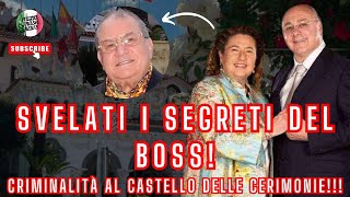 SVELATI I SEGRETI DEL BOSS DELLE CERIMONIE Ecco perchè il castello è stato confisc [upl. by Murtha]