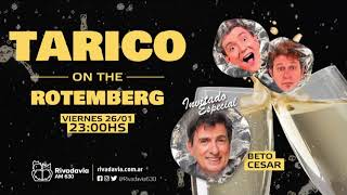 ¡El especial de Tarico on the Rotemberg con Beto César [upl. by Paxon329]