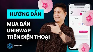 Hướng Dẫn Mua Bán Uniswap Trên Điện Thoại  TradeCoinVietNam [upl. by Allys]