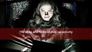 The ebbs and flows of magical activity [upl. by Modestia]